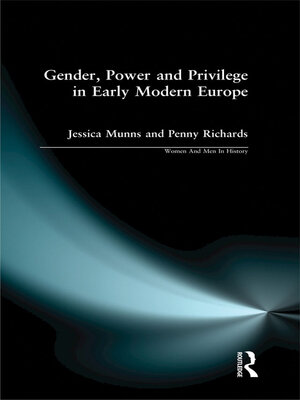 cover image of Gender, Power and Privilege in Early Modern Europe